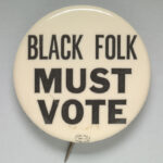 Black Folk Must Vote vintage button